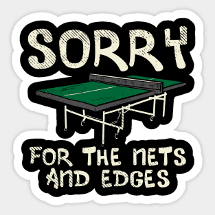 Sorry For The Nets And Edges Sticker